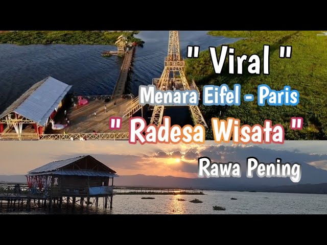 MENDADAK VIRAL " RADESA   WISATA " MENARA EIFEL PARIS " DI RAWA PENING