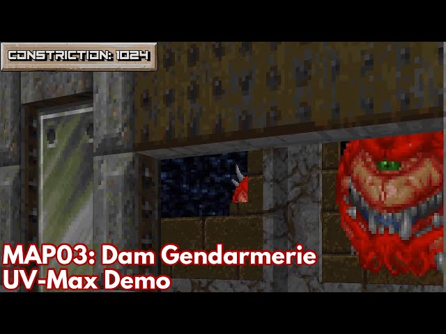 [Constriction 1024] MAP03: Dam Gendarmerie (UV-Max Demo)