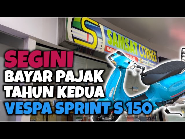 BAYAR PAJAK VESPA MATIC SPRINT S 150 DI TAHUN KEDUA HABIS SEGINI !!!