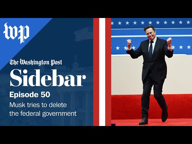 Musk tries to delete the federal government | Sidebar