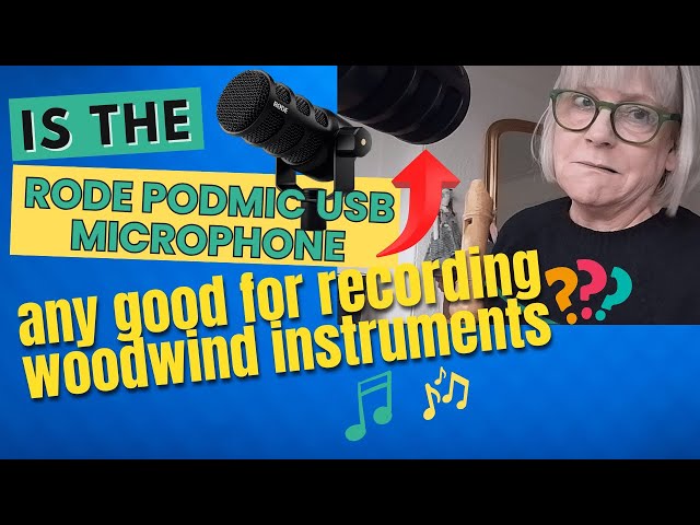 Is the RODE PODMIC USB MICROPHONE any good for recording WOODWIND MUSICAL ISTRUMENTS?