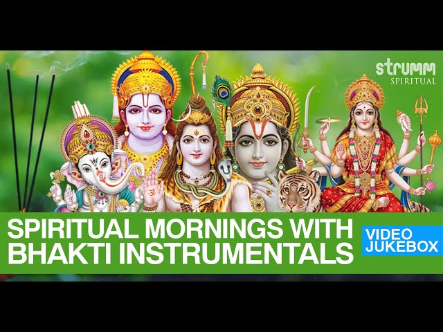 Spiritual Mornings With Bhakti INSTRUMENTALS I Video Jukebox