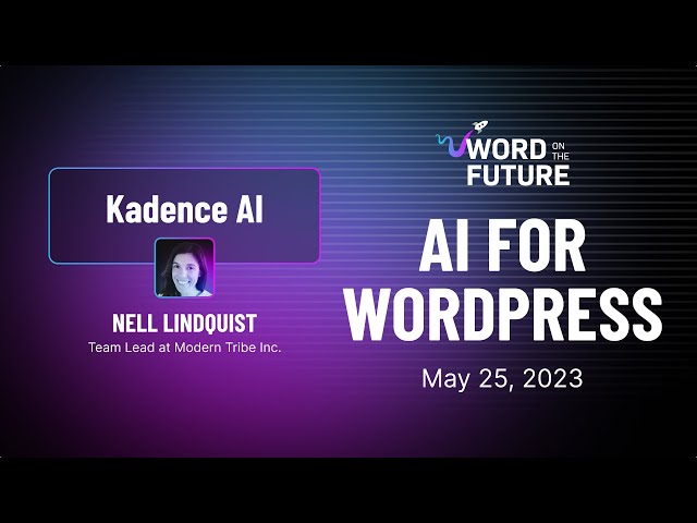 Kadence AI reveal - Nell Lindquist of Modern Tribe - Word on the Future: AI for WordPress