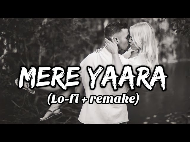 Mere Yaara -  Lo-fi Remake | by Lofi,lover,songs  || Arijit Singh | Sooryavanshi || Chill-out music