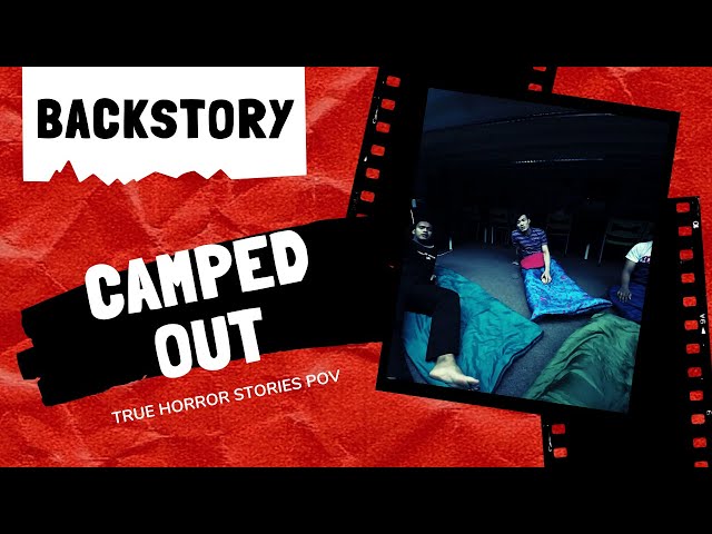 True Horror Stories POV - Camped Out (Backstory)