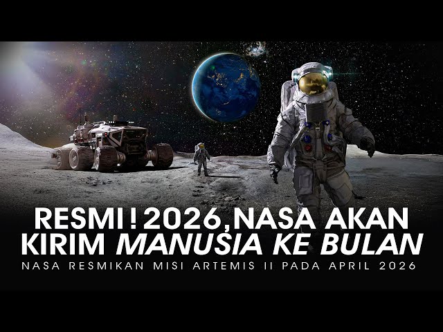 UPDATE TERBARU ! NASA RESMI Kirim Manusia ke Bulan pada Tahun 2026 | Update Artemis II