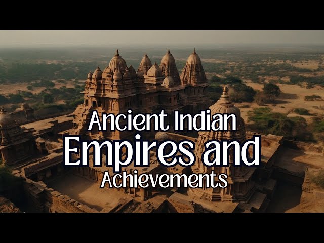 Ancient India: Empires and Enduring Contributions