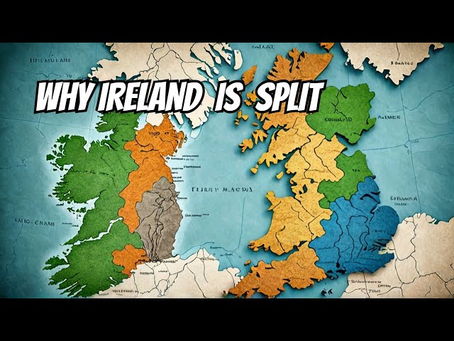 5 Reasons  Why is Ireland divided and why it matters today.