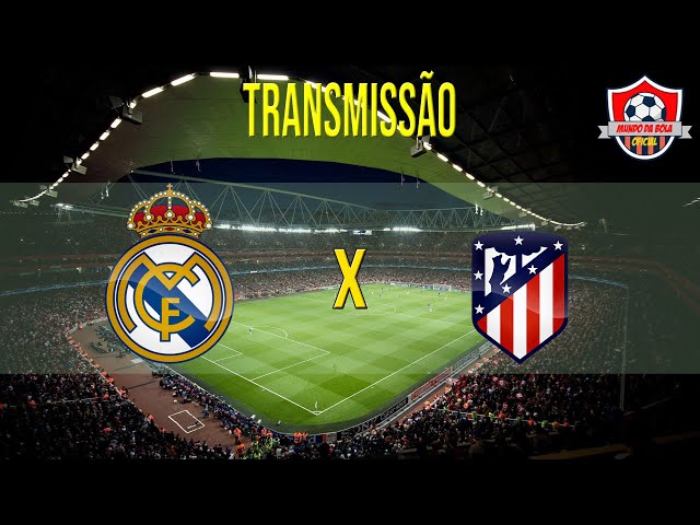 ASSISTIR JOGO REAL MADRID X ATLÉTICO DE MADRID AO VIVO | LA LIGA 2025