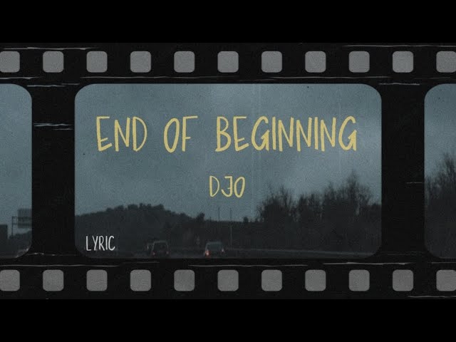 djo - end of beginning (Lyrics)