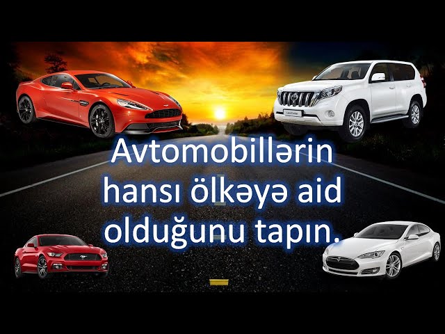 Avtomobillərin aid olduğu ölkələri tapın - Sual-cavab