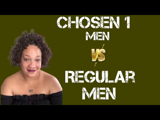 Chosen 1 Men VS Regular Men