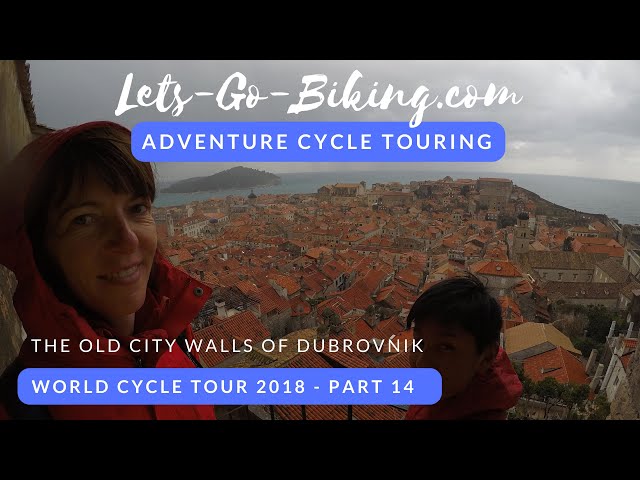 Part 14 - The Old City Walls of Dubrovnik - World Cycle Tour 2018