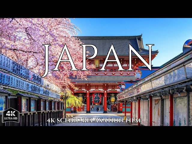 JAPAN IN 4K | SCENIC RELAXATION FILM WITH PEACEFUL RELAXING MUSIC