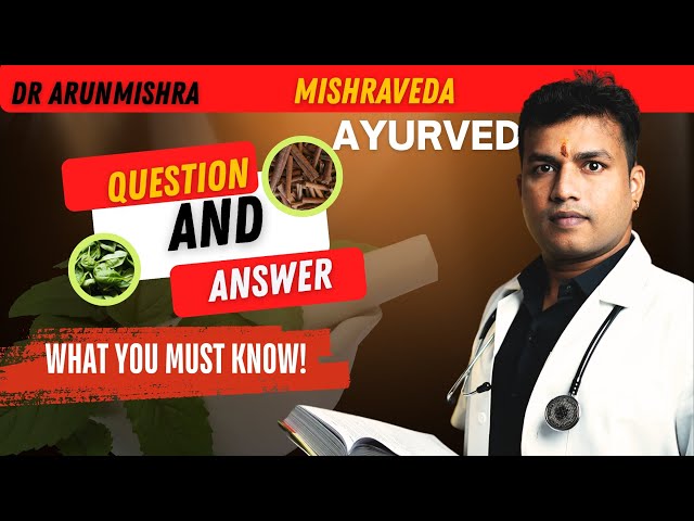 Live-46:Ayurveda Questions & Answers #mishraveda #oj Ayurveda #drarunmishra