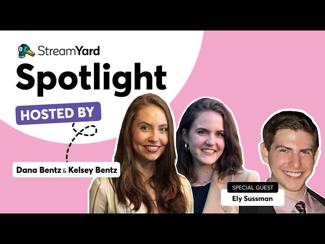 StreamYard Spotlight with Ely Sussman