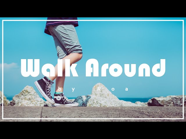 Roa - Walk Around 【Official】