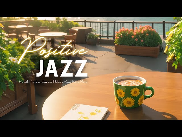 Exquisite Morning Jazz Cafe - Positive Mood Jazz & Happy Bossa Nova Music for Relaxing February