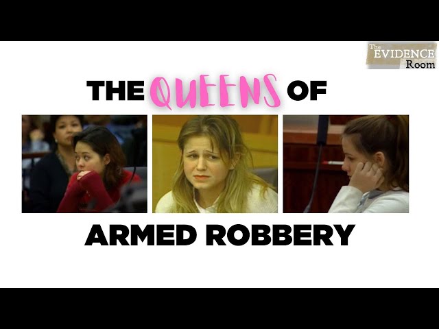 The Queens of Armed Robbery | The Evidence Room, Episode 12