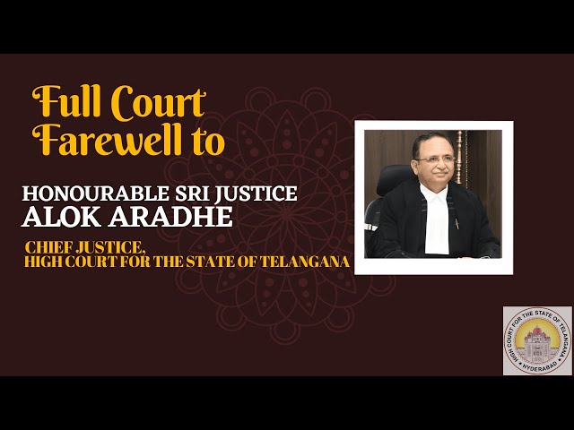 Full Court farewell to Hon’ble Sri Justice Alok Aradhe, Chief Justice,  High Court of Telangana