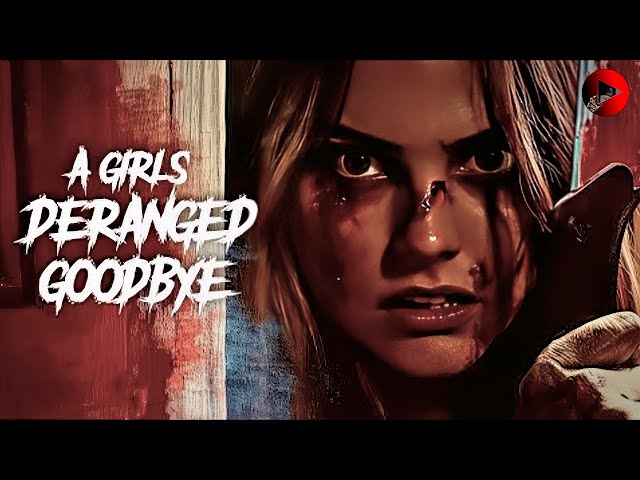 A GIRL'S DERANGED GOODBYE 🎬 Exclusive Full Thriller Movie Premiere 🎬 English HD 2024