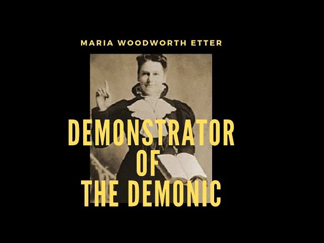 Maria Woodworth Etter:  Demonstrator of the Demonic