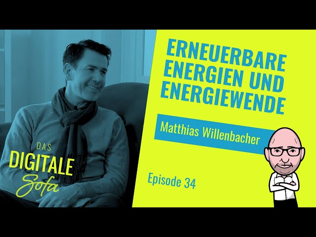 Erneuerbare Energien und Energiewende - Das Digitale Sofa #34 mit Matthias Willenbacher || KEMWEB