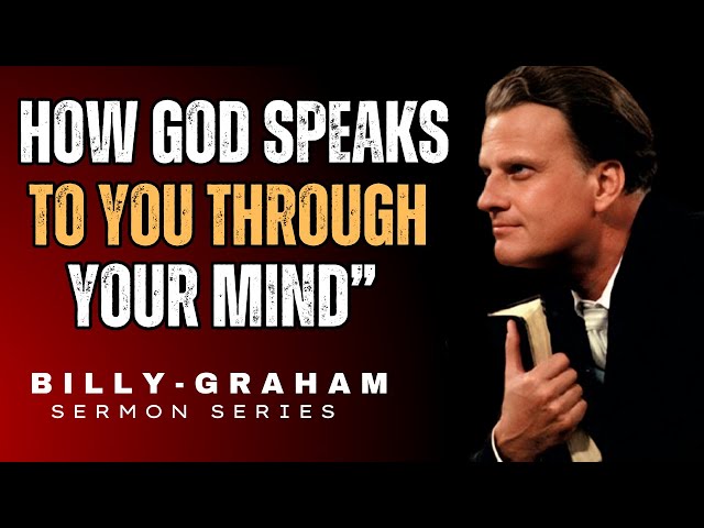 Did You Know That God Can Talk to You Through Your Mind? | Billy Graham Sermon