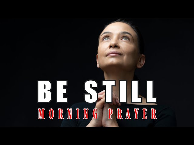 Quiet Time With The Lord | A Blessed Prayer To Start Your Day