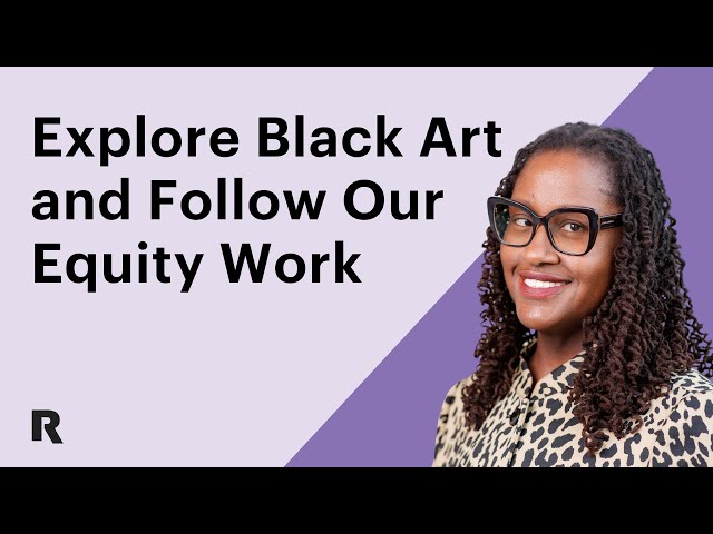 Explore Black Art and Follow Our Equity Work #BlackHistoryMonth