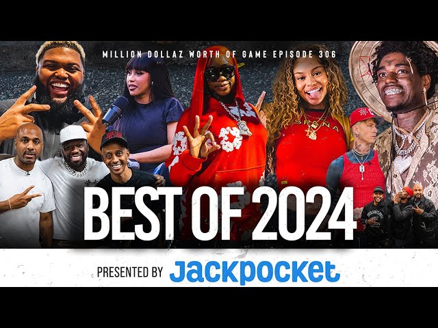 BEST OF 2024: MILLION DOLLAZ WORTH OF GAME EPISODE 306