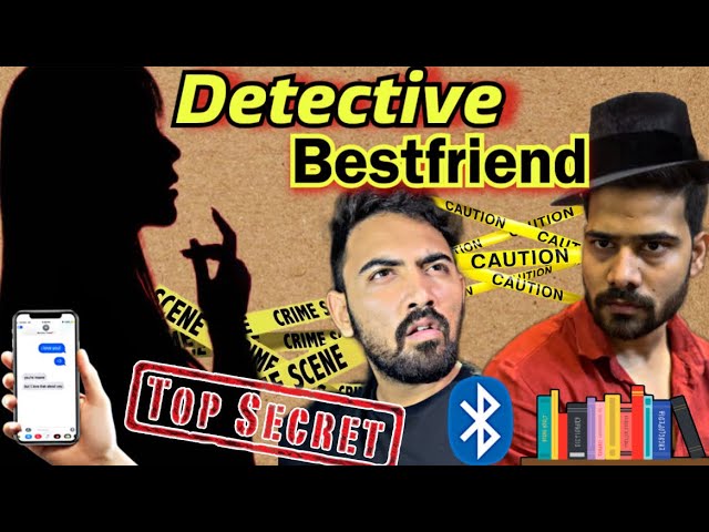 Detective bestfriend