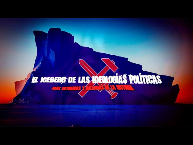 El Iceberg De Las Ideologías Políticas Más Extremas Y Bizarras De La Historia