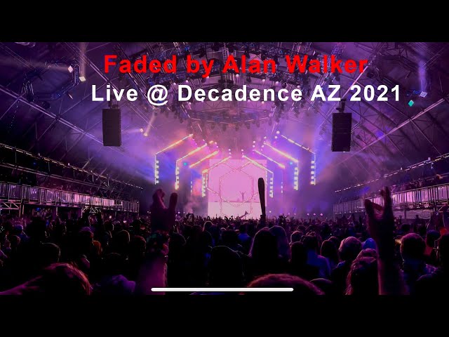 Faded by Alan Walker Decadence AZ 2021