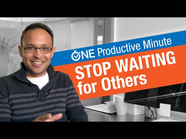 Stop Waiting For Others