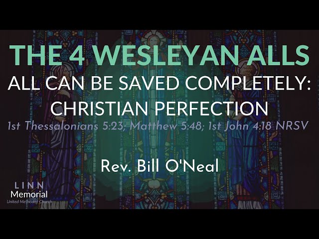 Sunday Morning Worship - All Can be Saved Completely: Christian Perfection