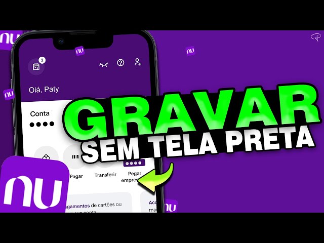 Como GRAVAR SEM TELA PRETA NUBANK