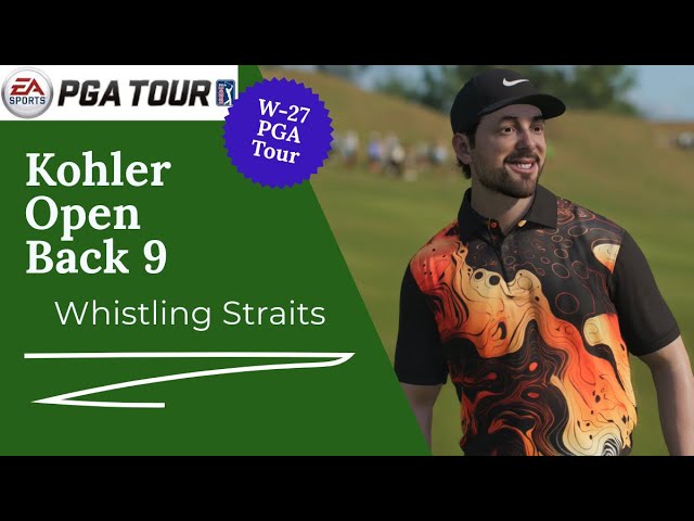 Week 27 ⛳️ Back 9 - Kohler Open, Whistling Straits 🏌🏿‍♂️ EA Sports PGA Tour/PS5 in dt.