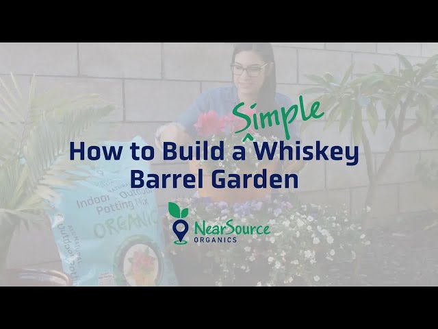 NearSource Organics | How to Build a Simple Whiskey Barrel Garden - Preview