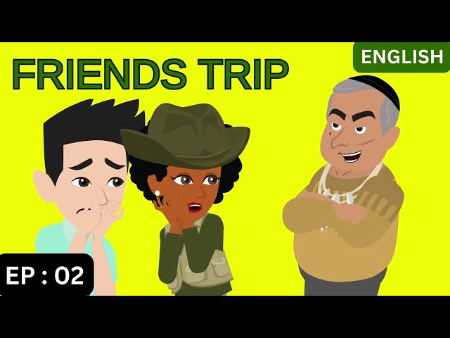 Friends Trip Part 2 | English story | Animated stories | Learn English | Talk It Easy