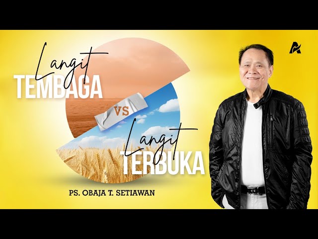 LANGIT TEMBAGA VS LANGIT TERBUKA | Ps. Obaja Tanto Setiawan