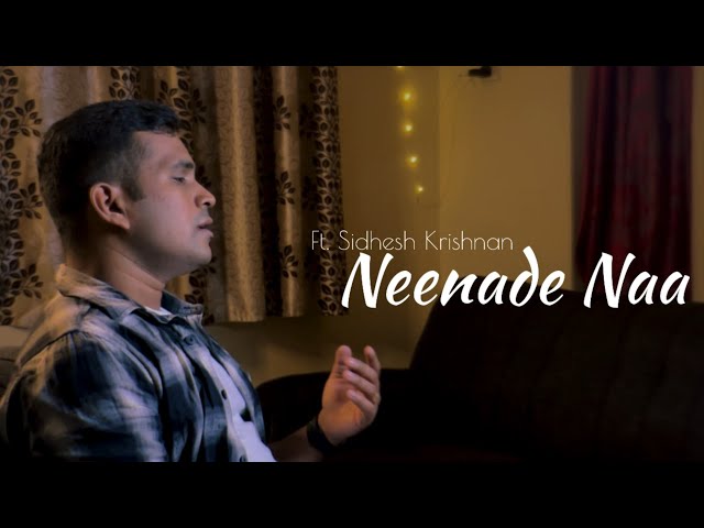 NEENADE NAA | KANNADA | YUVARATHNAA | Ft. SIDHESH KRISHNAN