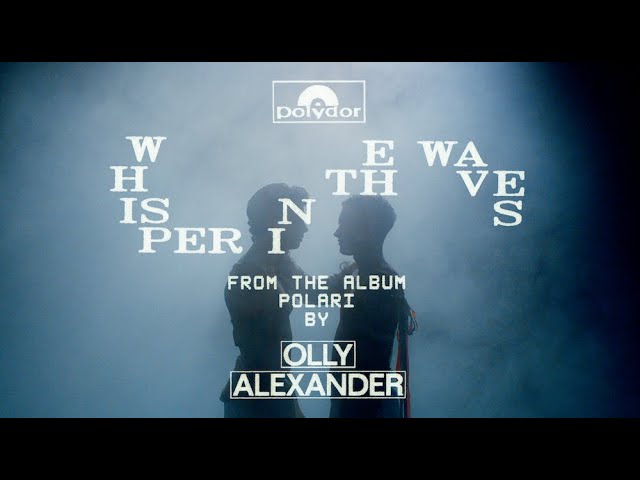 Olly Alexander – Whisper In The Waves (Official Video)