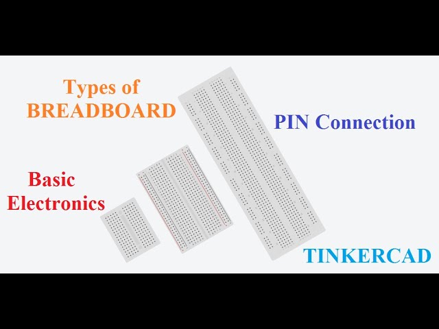 Types of Breadboard | Learn with Tinkercad | Electronics Basics in Tinkercad | IoT Basic Electronic