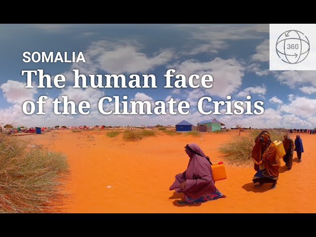 The human face of the climate crisis – Somalia 360