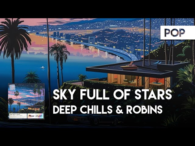 Pop Cover | Deep Chills & ROBINS - Sky Full Of Stars [Official Lyric Video]