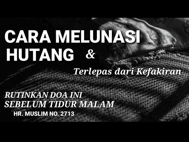 Cara Melunasi Hutang | Doa Pembuka Rezeki | Baca Sebelum Tidur Hutang Lunas Rezeki Lancar