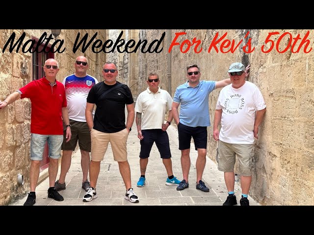 Malta Weekend For Kev's 50th