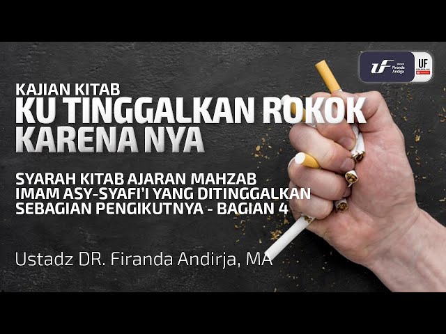 Ku Tinggalkan Rokok Karena-Nya - Ustadz Dr. Firanda Andirja, M.A.