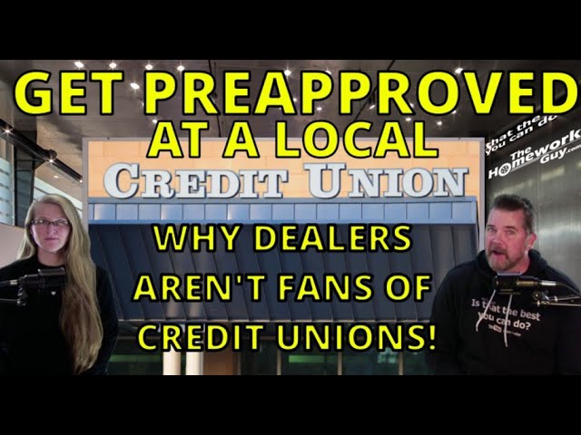 WHY A LOCAL CREDIT UNION PRE-APPROVAL is a  MUST HAVE for CAR BUYERS in 2024! The Homework Guy